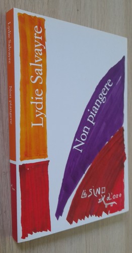 Lydie salvayre non piangere - salvayre, :